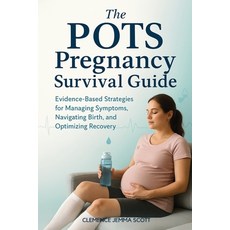(英文圖書)The POTS Pregnancy Survival Guide: Evidence-Based Strategies for Managing Sympto... 平裝版, Isohan Publishing, 英文