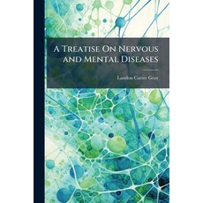 (영문도서)A Treatise On Nervous and Mental Diseases: For Students and Practitioners of Med... Paperback, Nabu Press, English, 9781144717115