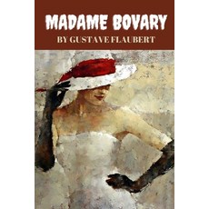 Madame Bovary by Gustave Flaubert Paperback, Independently Published, English, 9798563229716