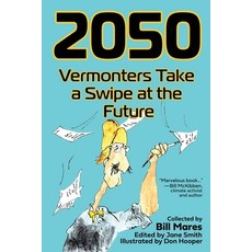 (영문도서)2050: Vermonters Take a Swipe at the Future Paperback, Rootstock Publishing, English, 9781578692149