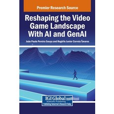 (英文圖書)Reshaping the Video Game Landscape with AI and Genai 精裝版, Engineering Science Reference, 英文