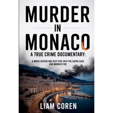 (영문도서)Murder in Monaco A True Crime Documentary: A Movie Review and Deep Dive into the... Paperback, Independently Published, English, 9798277220108