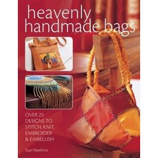 (영문도서) Heavenly Handmade Bags: Over 25 Designs to Stitch Knit Embroider and Embellish Paperback, David & Charles, English, 9780715321430