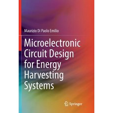 (영문도서) Microelectronic Circuit Design for Energy Harvesting Systems Paperback, Springer, English, 9783319837758