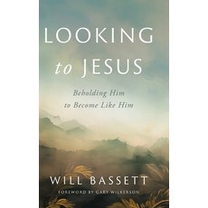(英文圖書)Looking to Jesus: Beholding Him To Become Like Him 精裝版, Ambassador International, 英文