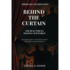 (영문도서)Behind the Curtain: The Real Forces Shaping Our World Paperback, Independently Published, English, 9798242385436