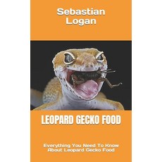 (영문도서) Leopard Gecko Food: Everything You Need To Know About Leopard Gecko Food Paperback, Independently Published, English, 9798376769003