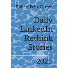 (영문도서)Daily LinkedIn Rethink Stories: 2025 Paperback, Independently Published, English, 9798270144302