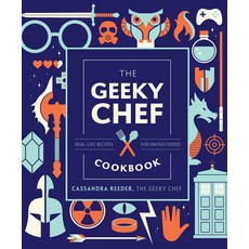 (영문도서) The Geeky Chef Cookbook: Real-Life Recipes for Fantasy Foods Hardcover, Race Point Publishing, English, 9781631067105