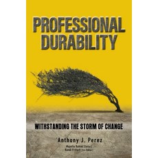 (영문도서) Professional Durability: Withstanding the Storm of Change Paperback, Tactical 16 Publishing, English, 9798869217561