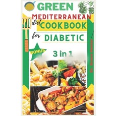 (영문도서) Green mediterranean diet cookbook for diabetic: 2000 days worth plant based recipes to manage... Paperback, Independently Published, English, 9798873868599