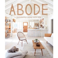 (영문도서) Abode: Thoughtful Living with Less Hardcover, ABRAMS, English, 9781419734540