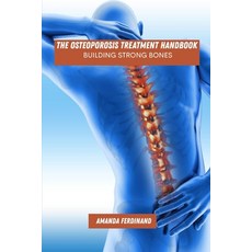 (영문도서)The osteoporosis treatment handbook: building strong bones Paperback, Independently Published, English, 9798287794057