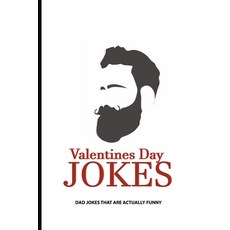 Valentines Day Jokes: Dad Jokes That Are Actually Funny: Joke Book Paperback, Independently Published, English, 9798599253310
