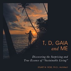 (英文圖書)T D Gaia and Me: Discovering the Surprising and True Essence of "Sustainable L... 平裝版, Archway Publishing, 英文