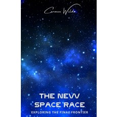 (영문도서) The New Space Race: Exploring the Final Frontier Paperback, Quantumquill Press, English, 9798348410704