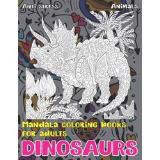 Mandala Coloring Books for Adults Anti Stress - Animals - Dinosaurs Paperback, Independently Published