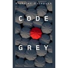 (영문도서)Code Grey Paperback, Nicholas Mutepuka, English, 9798233633218