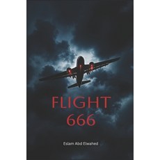 (영문도서)Flight 666: 100 True Stories of Cursed Flights and Aviation Nightmares Paperback, Independently Published, English, 9798259439412