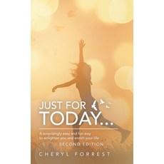 Just for Today...: A Surprisingly Easy and Fun Way to Enlighten You and Enrich Your Life Paperback, Balboa Press