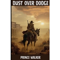 (영문도서)Dust Over Dodge Paperback, Independently Published, English, 9798266366695