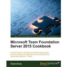 Microsoft Team Foundation Server 2015 Cookbook, Packt Publishing
