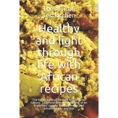 Healthy and light through life with African recipes: The exotic taste of a healthy food culture. Tas... Paperback, Independently Published, English, 9798728482857