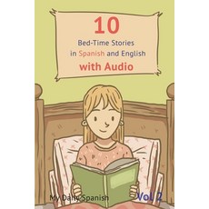 10 Bed-Time Stories in Spanish and English with audio: Spanish for Kids - Learn Spanish with Paralle... Paperback, Independently Published, 9781693054365