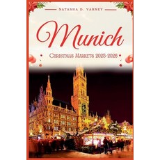 (英文圖書)Munich Christmas Markets 2025-2026: Explore the City's Festive Bazaars and Disco... 平裝版, Independently Published, 英文