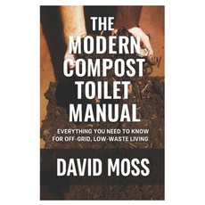 (영문도서)The Modern Compost Toilet Manual: Everything You Need to Know for Off-Grid Low-... Paperback, Independently Published, English, 9798266082793