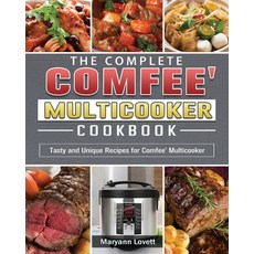 The Complete Comfee' Multicooker Cookbook: Tasty and Unique Recipes for Comfee' Multicooker Paperback, Maryann Lovett, English, 9781802440027