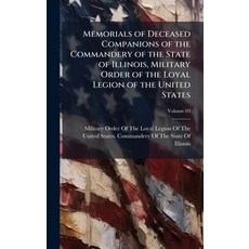 (영문도서)Memorials of Deceased Companions of the Commandery of the State of Illinois Mil... Hardcover, Hutson Street Press, English, 9781024111859