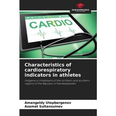 (영문도서)Characteristics of cardiorespiratory indicators in athletes Paperback, Our Knowledge Publishing, English, 9786206818427