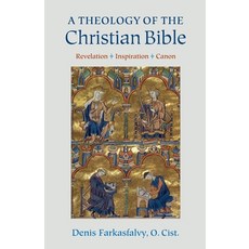 (영문도서) A Theology of the Christian Bible: Revelation - Inspiration - Canon Paperback, Catholic University of Amer..., English, 9780813230290