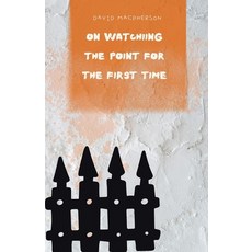 (영문도서)On Watching The Point for the First Time Paperback, David MacPherson, English, 9798233947964
