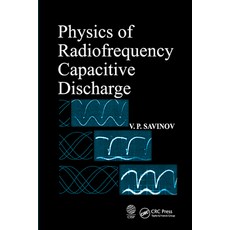(영문도서)Physics of Radiofrequency Capacitive Discharge Paperback, CRC Press, English, 9780367571627