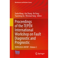 (영문도서) Proceedings of the Tepen International Workshop on Fault Diagnostic and Prognos... Hardcover, Springer, English, 9783031734069