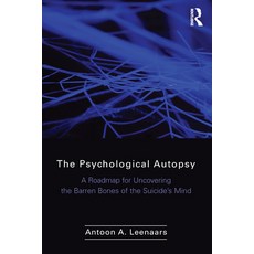 (영문도서) The Psychological Autopsy: A Roadmap for Uncovering the Barren Bones of the Suicide's Mind Paperback, Routledge, English, 9780895039194