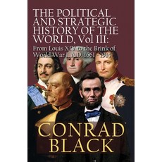 (영문도서)The Political and Strategic History of the World Vol. III: Louis XIV to the Bri... Paperback, World Encounter Institute/N..., English, 9781966833208