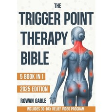(영문도서)The Trigger Point Therapy Bible: [5 in 1] A Complete Guide to Relieving Muscle T... Paperback, Independently Published, English, 9798286052363