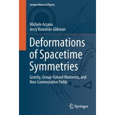 (영문도서) Deformations of Spacetime Symmetries: Gravity Group-Valued Momenta and Non-Commutative Fields Paperback, Springer, English, 9783662630952