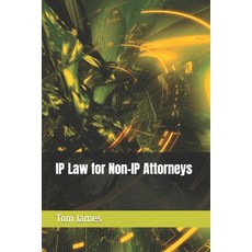(영문도서) IP Law for Non-IP Attorneys Paperback, Echion LLC, English, 9781946397096