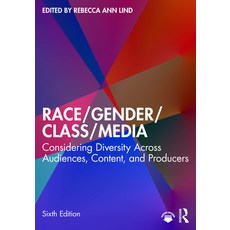 (영문도서)Race/Gender/Class/Media: Considering Diversity Across Audiences Content and Pr... Paperback, Routledge, English, 9781032884035