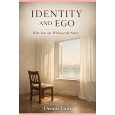 (영문도서)Identity and Ego: Who You Are Without the Story Paperback, Independently Published, English, 9798243138482