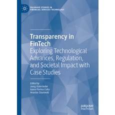 (英文圖書)Transparency in Fintech: Exploring Technological Advances Regulation and Socie... 精裝版, Palgrave MacMillan, 英文