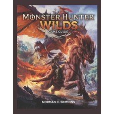 (영문도서) Monster Hunter Wilds Game Guide: From Novice to Apex Hunter: A Complete Guide t... Paperback, Independently Published, English, 9798312948394