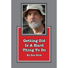 (영문도서) Getting Old Is A Hard Thing To Do Paperback, Sweetwater Stagelines, English, 9798887963129