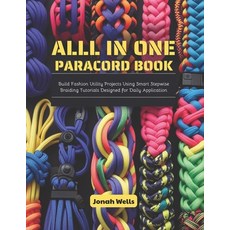 (영문도서)All in One Paracord Book: Build Fashion Utility Projects Using Smart Stepwise Br... Paperback, Independently Published, English, 9798277144879