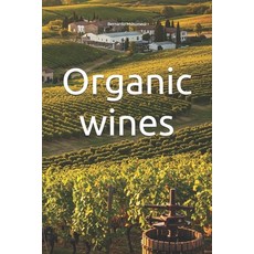 (英文圖書)Organic wines 平裝版, Independently Published, 英文