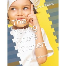 (영문도서) The Young Chefs Kitchen: A Guide to Cooking with Kids Paperback, Independently Published, English, 9798377583301